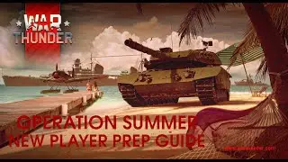 [WT Operation SUMMER 2020] New Player Preparation Guide