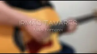 As Tavares - N&atilde;o Temerei