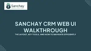 Sanchay CRM Web UI Walkthrough &mdash; Master Navigation, Filters & Bulk Actions #FinancialAdvisorCRM