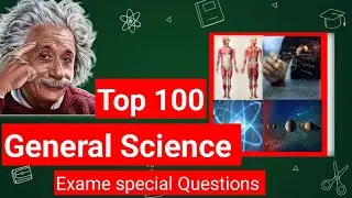 Top 100 General Science Questions (part 1)