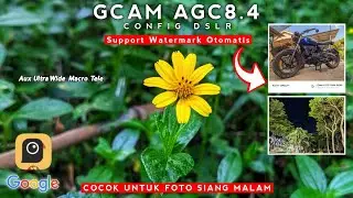 TERBARU🔥 GCAM AGC 8.4 + CONFIG DSLR | GCAM XPERIA 1