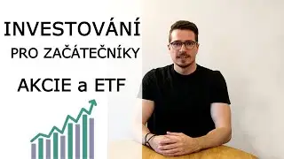 Jak začít investovat do akcií ✔️ Investování pro začátečníky 🔎 Akcie a ETF | TradeCZ