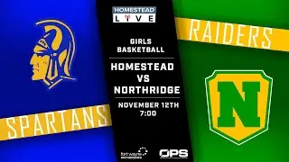 HOMESTEAD SPARTANS VS NORTHRIDGE RAIDERS - IHSAA GIRLS BASKETBALL - NOV. 12