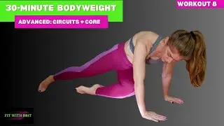 30-Minute Advanced Bodyweight Workout: Full Body Circuits + Core