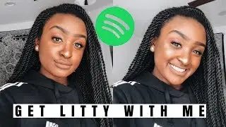 GET LITTY WITH ME  (MY CURRENT PLAYLIST)