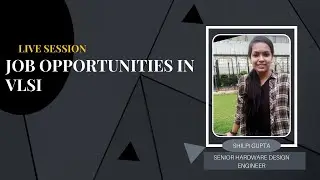 Job opportunities in VLSI by SHILPI GUPTA senior hardware design engineer silicon validation.