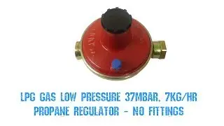 LPG Gas Low Pressure 37mbar, 7Kg/hr Propane Regulator - No Fittings