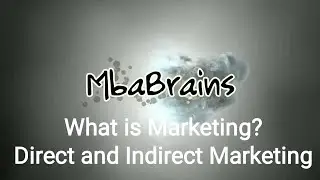 What is Marketing?-Direct and indirect marketing