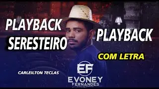 PLAYBACK SERESTEIRO - EVONEY FERNANDES SEU OSMAR - KARAOKÊ - SERESTEIRO