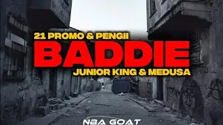 21 Promo & Pengii - BADDIE (ft. Junior King & Kay Medusa) |Official Lyrics|