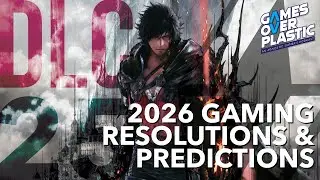 We Make Our 2026 Gaming Resolutions and Predictions! | Games Over Plastic DLC 25