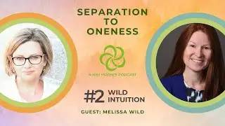 EP2: Wild Intuition with Melissa Wild