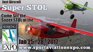 Just Aircraft Super STOL XL, at the Sebring Sport Aviation Expo January 25th to 28th 2017