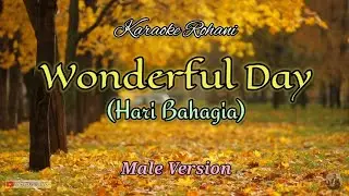 Wonderful Day (Hari Bahagia) - Karaoke || Male Version (Piano Cover)