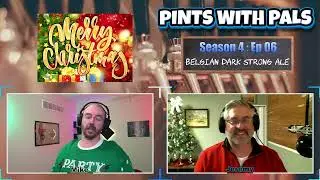Pints With PALs - S4e06 - Belgian Dark Strong Ale