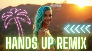 Hollywood Hills - Sunrise Avenue [Hands-Up Remix @ 146 BPM] ✨