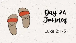 Jesse Tree &bull; Day 24 &bull;&nbsp;Journey