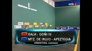 XALA - GOÑI III vs MTZ. DE IRUJO - APEZTEGIA (Errenteria · 2005) Mano