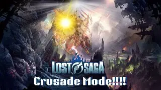 Lost Saga Gameplay Crusade MODE!!!