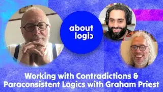 Graham Priest &ndash; Working with Contradictions & Paraconsistent Logics | #04 aboutlogic