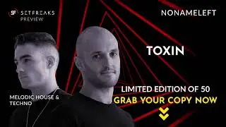 NoNameLeft - Toxin | Melodic House & Techno | Only 50 Copies! | SetFreaks.com