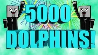 5 Thousand Dolphin Special!!!