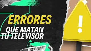 7 errores que están matando tu televisor ¡Y no lo sabías!