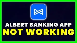 Albert App Not Working: How to Fix Albert App Not Working