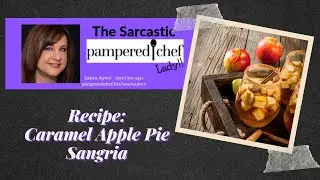 Recipe Caramel Apple Pie Sangria