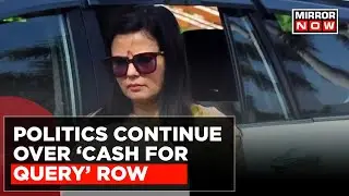 Cash For Query Row | Politics Continues As CBI Initiates Probe Against TMC MP Mahua Moitra