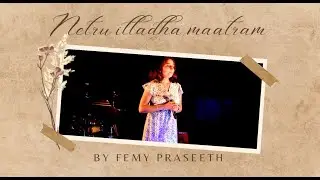 Netru Illadha Maatram | Femy Praseeth