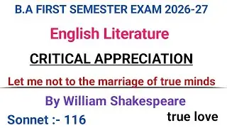 Write the critical appreciation true love by William Shakespeare |BA first semester English