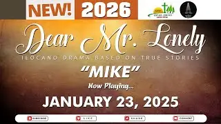 Dear Mr. Lonely - MIKE | Ilocano Drama Based On True Stories | Jan 23, 2026 #dzwt540drama