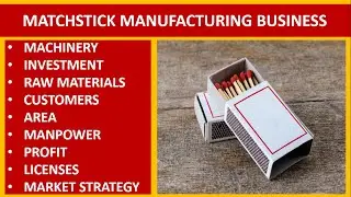 Matchstick Manufacturing Business | Matchstick Business Plan | Small Scale Business Idea | How to ??