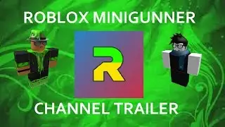 ROBLOX MINIGUNNER - Channel Trailer [OFFICIAL]