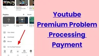 Fix Youtube Premium Problem Processing Payment