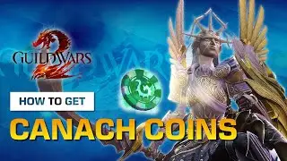 КАК ПОЛУЧИТЬ МОНЕТЫ CANACH | РУКОВОДСТВО ПО GUILD WARS 2