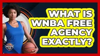 What Is WNBA Free Agency Exactly?