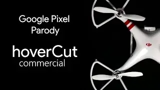 Google Pixel Parody: HoverCut commercial