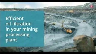 Clean Oil = Reliable Mining Operations: Reduce Downtime & Maintenance Costs