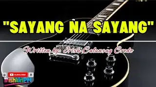 SAYANG NA SAYANG | LYRICS