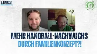Familienkonzept als Zukunft des Handballvereins? | 3. Halbzeit mit... Gerrit Schultz vom TVD Velbert
