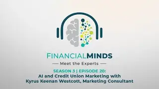 AI and Credit Union Marketing with Kyrus Keenan Westcott, Marketing Consultant