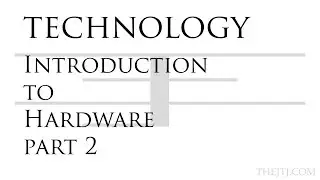 Introduction to Computer Hardware part 2