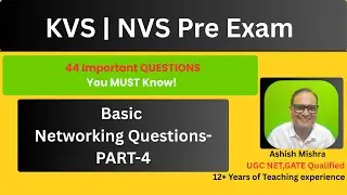 KVS | NVS Pre Exam &ndash; Basic Networking | 44 Important Questions