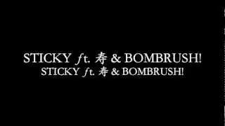 STICKY &fnof;t. 寿 & BOMBRUSH! #JPRAP