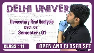 Open Set & Closed Set | Real Analysis Concepts for Delhi University