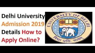 DU ADMISSION 2019, HOW TO FILL DELHI UNIVERSITY FORM ONLINE?