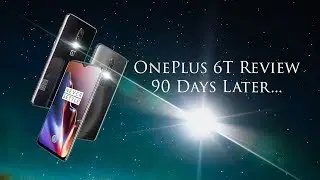 OnePlus 6T Review -  90 Days Later