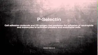 Medical vocabulary: What does P-Selectin mean